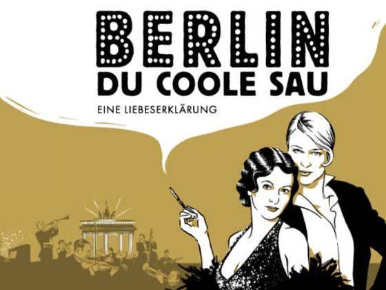 Berlin, Du coole Sau: Eine Liebeserklärung