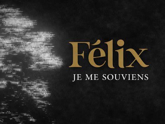 Félix, je me souviens