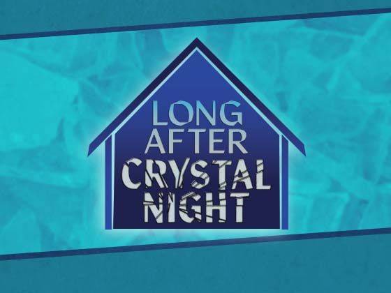 Long After Crystal Night